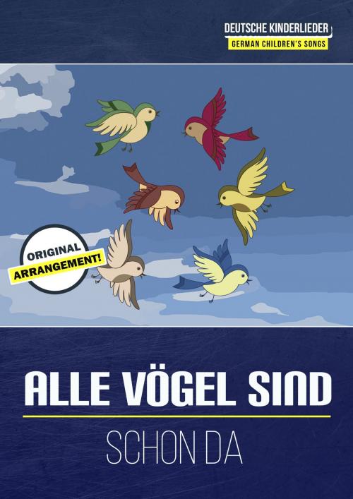Cover of the book Alle Vögel sind schon da by traditional, Martin Malto, Bambina Tunes