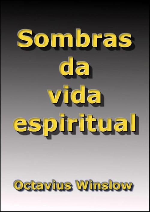 Cover of the book Sombras Da Vida Espiritual by Silvio Dutra, Clube de Autores