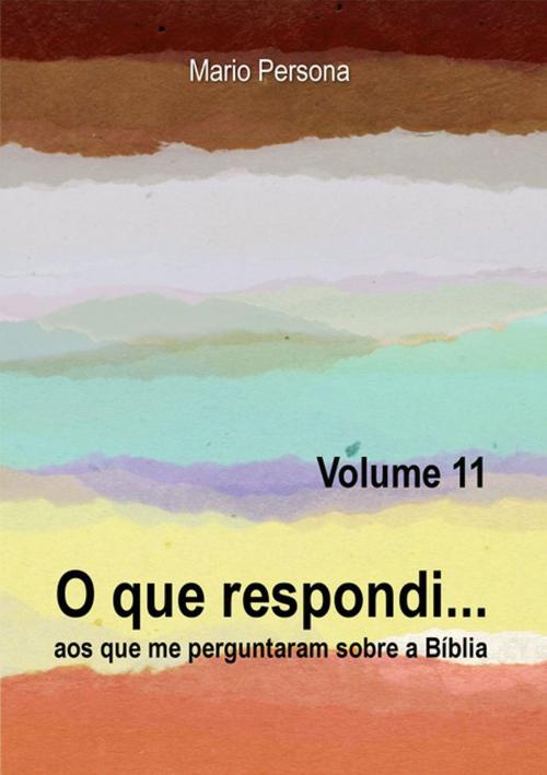 Cover of the book O Que Respondi... (Volume 11) by Mario Persona, Clube de Autores