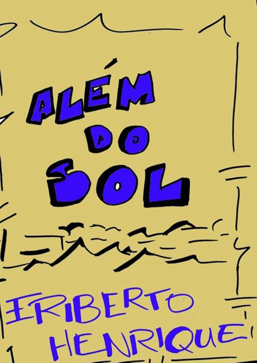 Cover of the book AlÉm Do Sol by Eriberto Henrique, Clube de Autores
