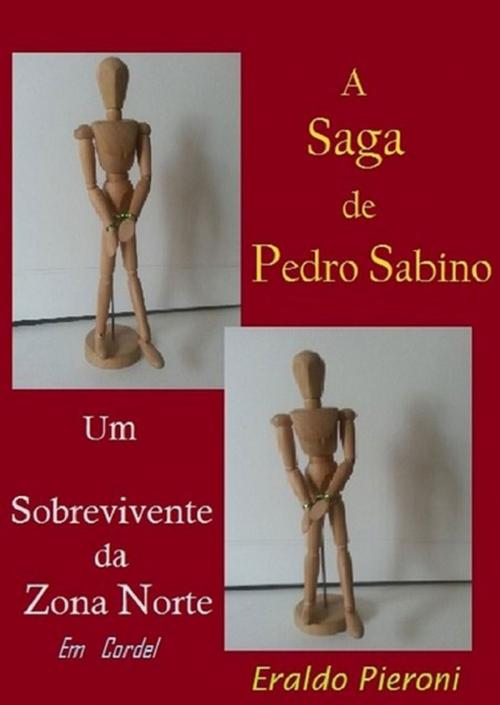 Cover of the book A Saga De Pedro Sabino by Eraldo Pieroni, Clube de Autores