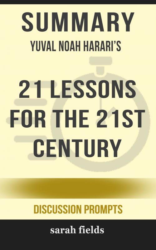 Cover of the book Summary: Yuval Noah Harari's 21 Lessons for the 21st Century by Sarah Fields, HSP