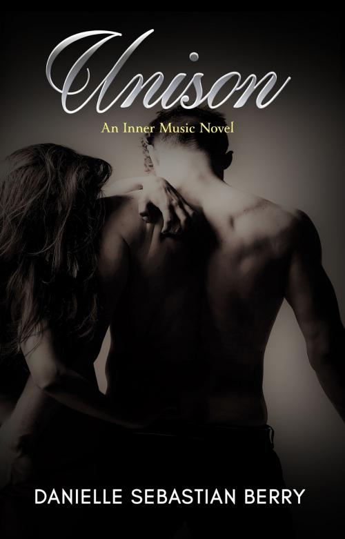 Cover of the book Unison by Danielle Sebastian Berry, PublishDrive