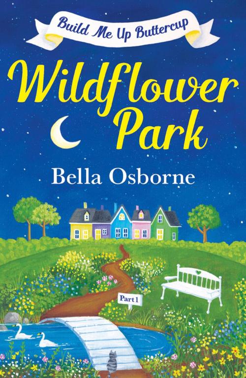 Cover of the book Wildflower Park – Part One: Build Me Up Buttercup (Wildflower Park Series) by Bella Osborne, HarperCollins Publishers