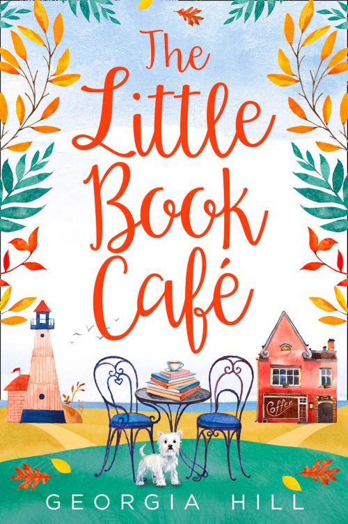 Cover of the book The Little Book Café by Georgia Hill, HarperCollins Publishers