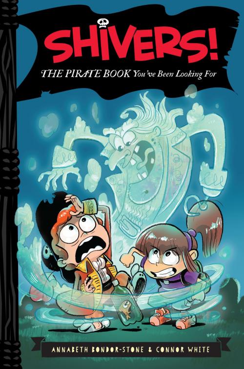 Cover of the book Shivers!: The Pirate Book You've Been Looking For by Annabeth Bondor-Stone, Connor White, HarperCollins