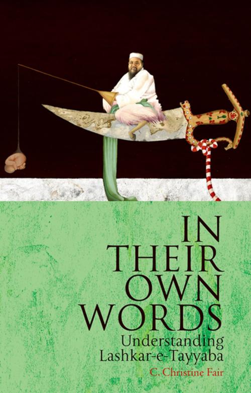 Cover of the book In Their Own Words by C. Christine Fair, Oxford University Press