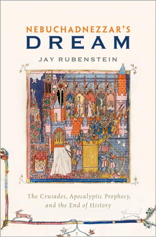 Cover of the book Nebuchadnezzar's Dream by Jay Rubenstein, Oxford University Press
