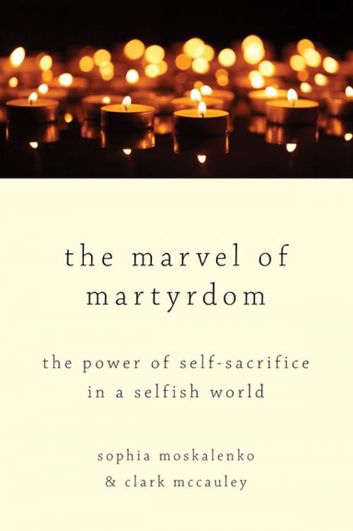 Cover of the book The Marvel of Martyrdom by Sophia Moskalenko, Clark McCauley, Oxford University Press