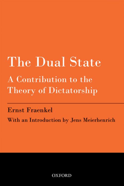 Cover of the book The Dual State by Ernst Fraenkel, Jens Meierhenrich, OUP Oxford