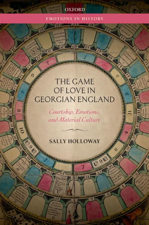 Cover of the book The Game of Love in Georgian England by Sally Holloway, OUP Oxford