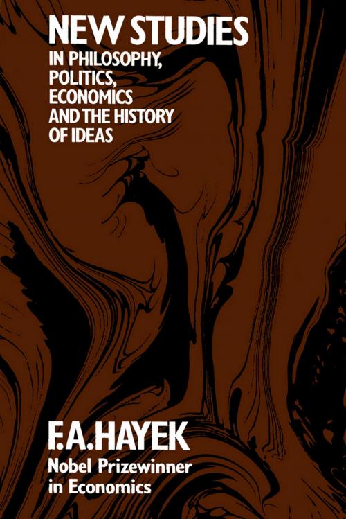 Cover of the book New Studies in Philosophy, Politics, Economics, and the History of Ideas by F. A. Hayek, University of Chicago Press