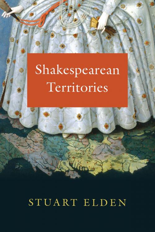 Cover of the book Shakespearean Territories by Stuart Elden, University of Chicago Press