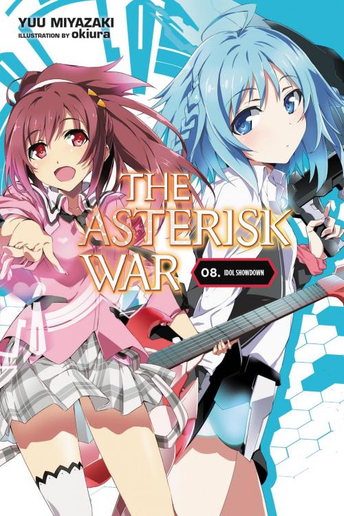 Cover of the book The Asterisk War, Vol. 8 (light novel) by Yuu Miyazaki, okiura, Yen Press
