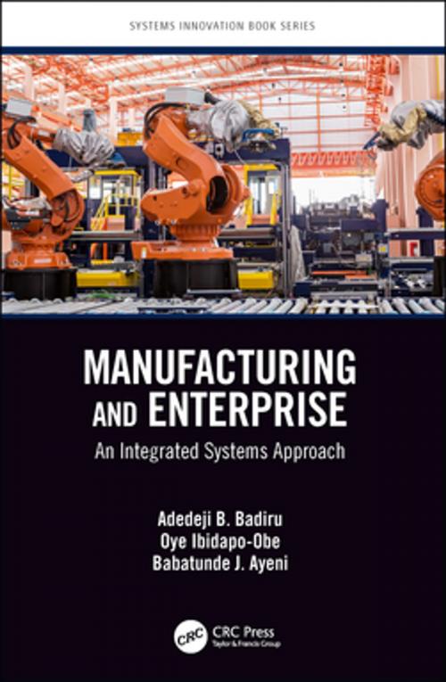 Cover of the book Manufacturing and Enterprise by Adedeji B. Badiru, Oye Ibidapo-Obe, Babatunde J. Ayeni, CRC Press