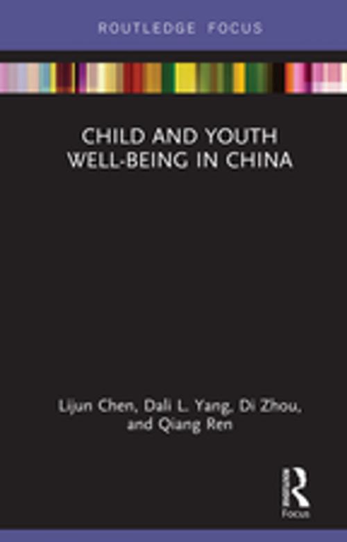 Cover of the book Child and Youth Well-being in China by Lijun Chen, Dali L. Yang, Di Zhou, Qiang Ren, Taylor and Francis