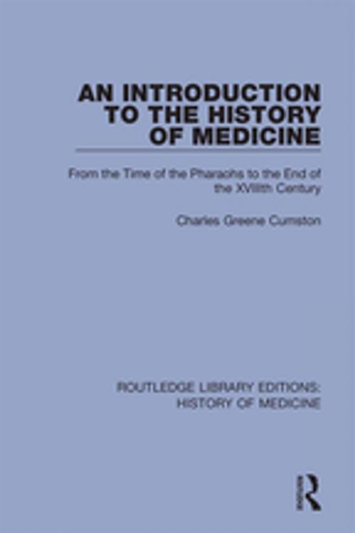 Cover of the book An Introduction to the History of Medicine by Charles Greene Cumston, Taylor and Francis