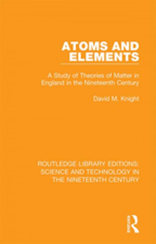 Cover of the book Atoms and Elements by David M. Knight, Taylor and Francis