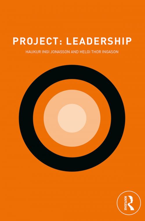 Cover of the book Project: Leadership by Haukur Ingi Jonasson, Helgi Thor Ingason, Taylor and Francis