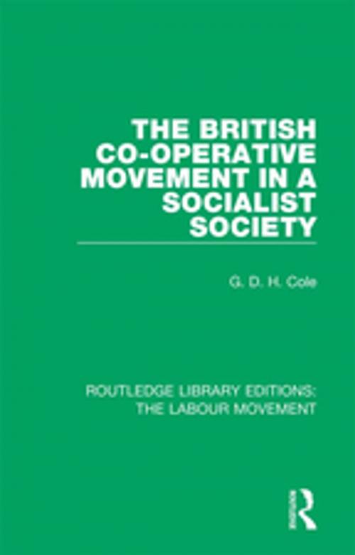 Cover of the book The British Co-operative Movement in a Socialist Society by G. D. H. Cole, Taylor and Francis