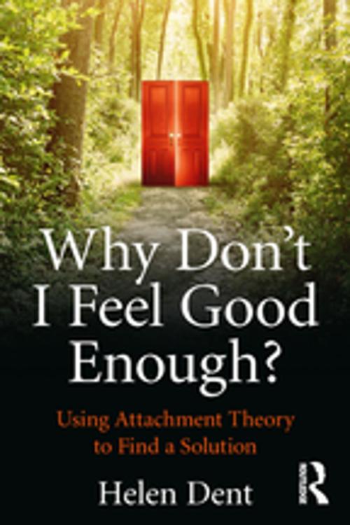 Cover of the book Why Don't I Feel Good Enough? by Helen Dent, Taylor and Francis
