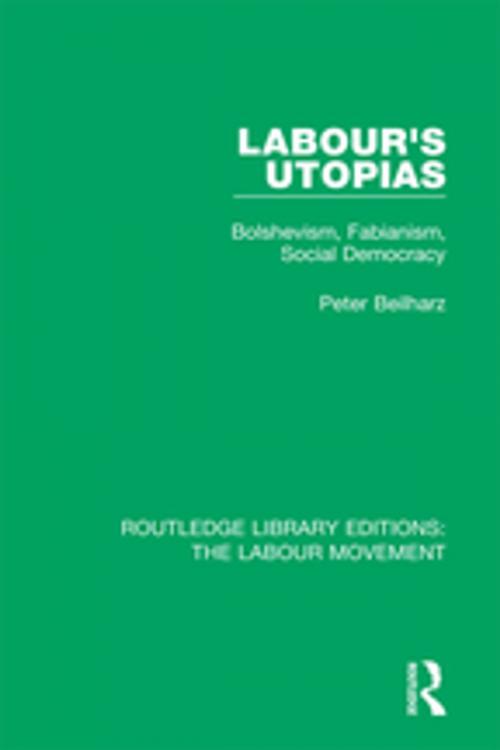 Cover of the book Labour's Utopias by Peter Beilharz, Taylor and Francis