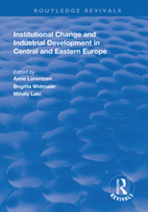 Cover of the book Institutional Change and Industrial Development in Central and Eastern Europe by , Taylor and Francis