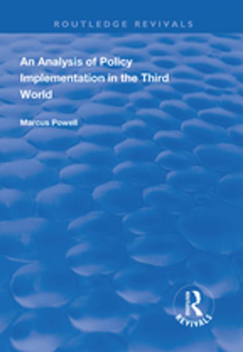 Cover of the book An Analysis of Policy Implementation in the Third World by Marcus Powell, Taylor and Francis