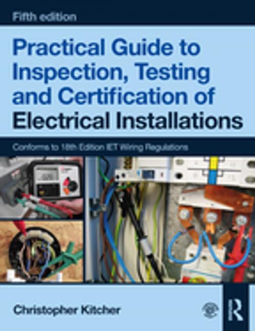 Cover of the book Practical Guide to Inspection, Testing and Certification of Electrical Installations, 5th ed by Christopher Kitcher, CRC Press