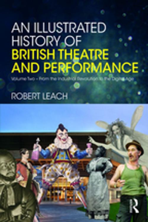 Cover of the book An Illustrated History of British Theatre and Performance by Robert Leach, Taylor and Francis