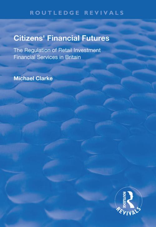 Cover of the book Citizens' Financial Futures by Michael Clarke, Taylor and Francis