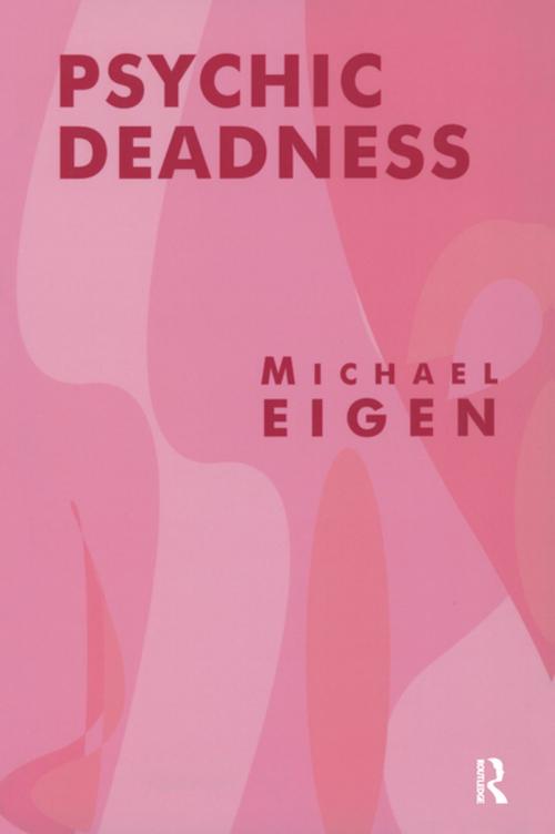 Cover of the book Psychic Deadness by Michael Eigen, Taylor and Francis