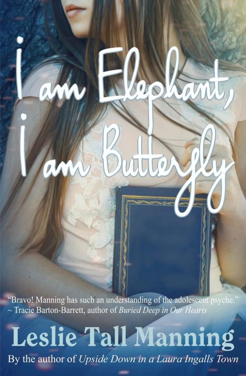 Cover of the book I am Elephant, I am Butterfly by Leslie Tall Manning, Leslie Tall Manning