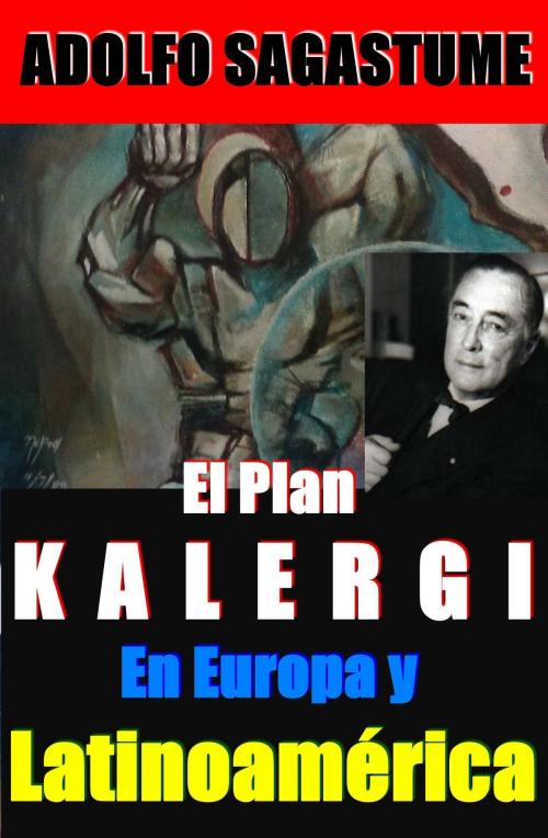 Cover of the book El Plan Kalergi en Europa y Latinoamérica by Adolfo Sagastume, Adolfo Sagastume