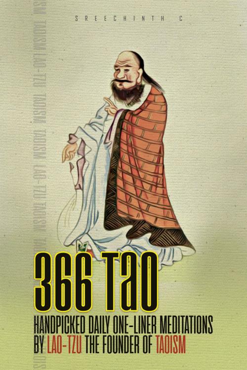 Cover of the book 366 Tao: Handpicked Daily One-liner Meditations by Lao-Tzu, the founder of Taoism by Sreechinth C, UB Tech