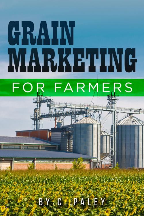 Cover of the book Grain Marketing For Farmers by Carl Paley, Dr. Jay Polmar
