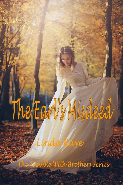 Cover of the book The Earl's Misdeed by Linda Kaye, Linda Kaye