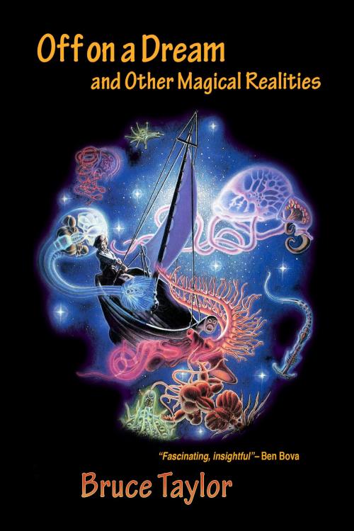 Cover of the book Off on a Dream and Other Magical Realities by Bruce Taylor, ReAnimus Press