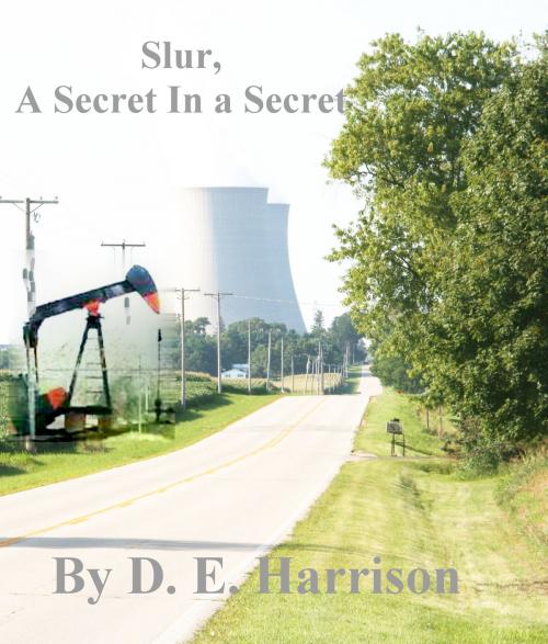 Cover of the book Slur, A Secret In a Secret by D. E. Harrison, D. E. Harrison