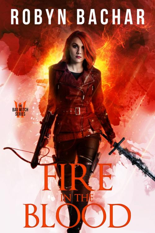 Cover of the book Fire in the Blood by Robyn Bachar, Robyn Bachar