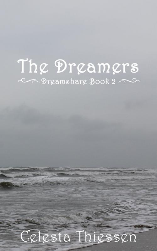 Cover of the book The Dreamers by Celesta Thiessen, Celesta Thiessen