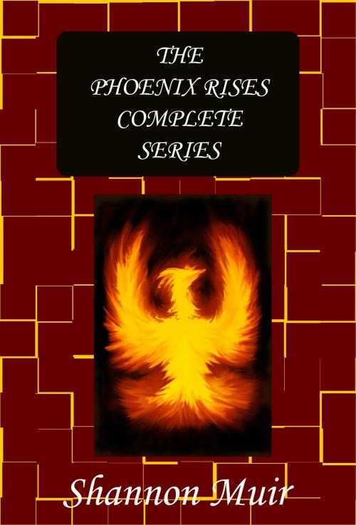 Cover of the book The Phoenix Rises Complete Series by Shannon Muir, Shannon Muir