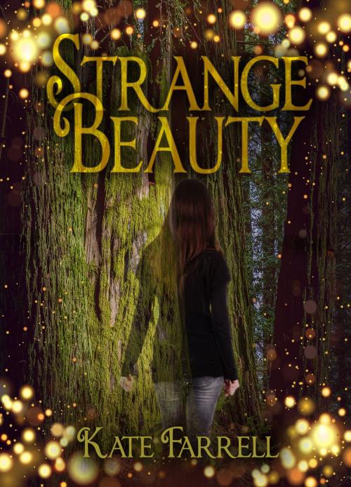 Cover of the book Strange Beauty by Kate Farrell, Kate Farrell