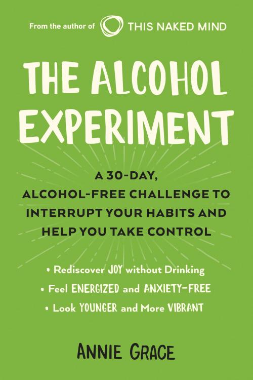 Cover of the book The Alcohol Experiment by Annie Grace, Penguin Publishing Group