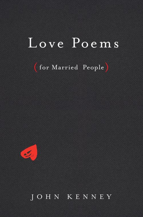 Cover of the book Love Poems for Married People by John Kenney, Penguin Publishing Group