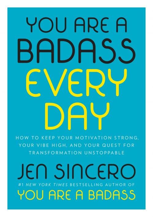 Cover of the book You Are a Badass Every Day by Jen Sincero, Penguin Publishing Group