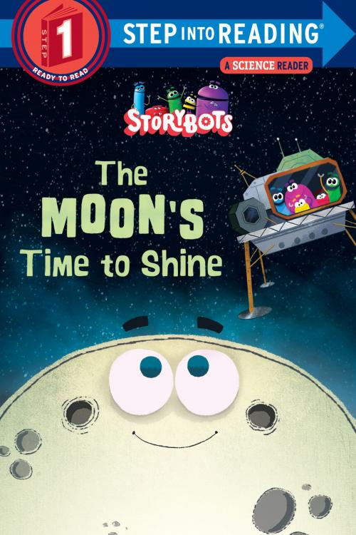 Cover of the book The Moon's Time to Shine (StoryBots) by Storybots, Random House Children's Books