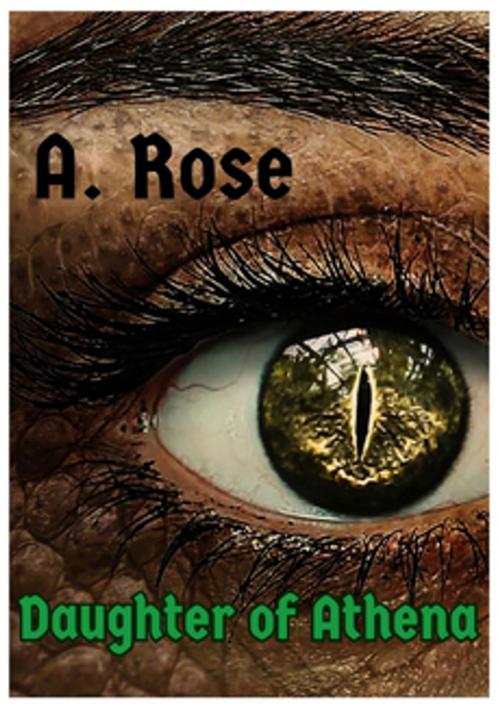 Cover of the book Daughter of Athena by A Rose, A. Rose