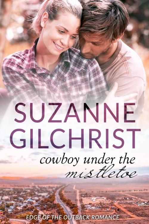 Cover of the book Cowboy Under the Mistletoe by Suzanne Gilchrist, S. E. GILCHRIST, Mallee Star Enterprises