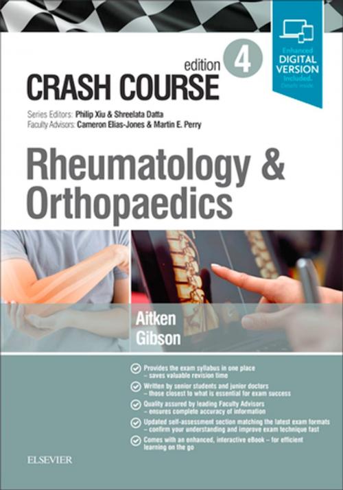 Cover of the book Crash Course Rheumatology and Orthopaedics by Marc Aitken, MBChB, MRCP (UK), Anthony Gibson, BA Oxon (Hons), MBBS, MRCS, Shreelata T Datta, MD, MRCOG, LLM, BSc (Hons), MBBS, Philip Xiu, MA BA MB BChir MRCP, Cameron Elias-Jones, FRCS (Tr & Orth), Martin Perry, MBChB, BSc(Hons), MRCP(UK), FHEA, MMEd, Elsevier Health Sciences